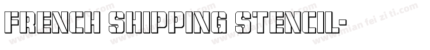 French Shipping Stencil字体转换